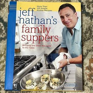 Jeff Nathan’s Family Suppers 125 Kosher Meal Recipes